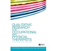 Qualitative Research for Occupational and Physical Therapists: A Practical Guide