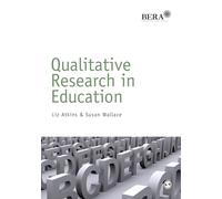 Qualitative Research in Education (Bera/Sage Research Methods in Education)