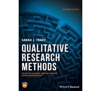 Qualitative Research Methods: Collecting Evidence, Crafting Analysis, Communicating Impact, 2nd Edition