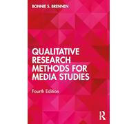 Qualitative Research Methods for Media Studies