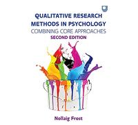 Qualitative Research Methods in Psychology: From core to combined approaches