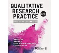 Qualitative Research Practice : A Guide for Social Science Students and Researchers