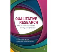 Qualitative Research : The Essential Guide to Theory and Practice