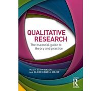 Qualitative Research: The essential guide to theory and practice