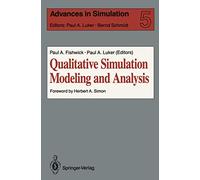 Qualitative Simulation Modeling and Analysis: 5 (Advances in Simulation, 5)