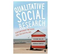 Qualitative Social Research: Contemporary Methods for the Digital Age