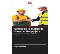 Qualité de la gestion du travail et des projets: Les pratiques de construction en Palestine