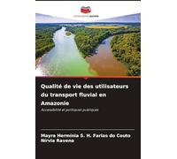 Qualité de vie des utilisateurs du transport fluvial en Amazonie: Accessibilité et politiques publiques