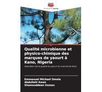 Qualité microbienne et physico-chimique des marques de yaourt à Kano, Nigeria: Évaluation de la qualité du yaourt du marché de Kano
