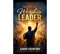 Qualities of a Worship Leader