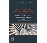 Quality Analysis of Additively Manufactured Metals: Simulation Approaches, Processes, and Microstructure Properties