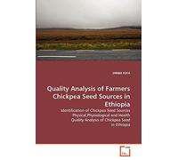 Quality Analysis of Farmers Chickpea Seed Sources in Ethiopia: Identification of Chickpea Seed Sources Physical,Physiological and Health Quality Analysis of Chickpea Seed in Ethiopia