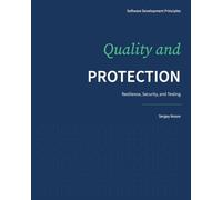 Quality and Protection: Resilience, Security, and Testing: 4 (Software Development Principles)