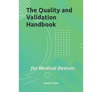 Quality and Validation Handbook: for Medical Devices