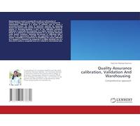 Quality Assurance calibration, Validation And Warehousing: Comprehensive approach