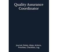 Quality Assurance Coordinator: Journal, Notes, Ideas, Actions, Priorities, Checklists, Log | Tool for Daily Goal Setting Tracker | Time Management | ... Journal Office Book Gifts for Meetings