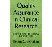 Quality Assurance in Clinical Research: Strategies for Successful Clinical Trials
