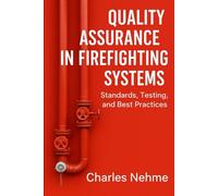 Quality Assurance in Firefighting Systems: Standards, Testing, and Best Practices