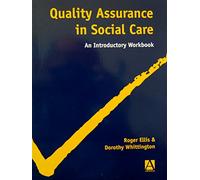 Quality Assurance in Social Care: An Introductory Workbook