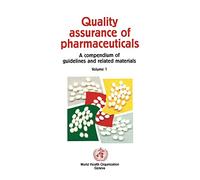 Quality assurance of pharmaceuticals: a compendium of guidelines and related materials: v. 1