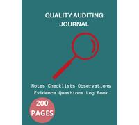 QUALITY AUDITING JOURNAL: Notes Checklists Observations Evidence Questions Log Book, Audit Notebooks Audit Journals