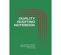 QUALITY AUDITING NOTEBOOK: Journal Notes Checklist Questions Observations Evidence Log
