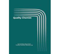 Quality Chemist: Journal, Notes, Ideas, Actions, Priorities, Checklists, Milestones, Log | Daily Goals, Time Management & Notes Tool & To-Do List ... - Great for Laboratory Gifts & Quality Teams