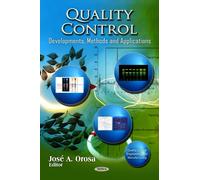 QUALITY CONTROL DEVEL.METHODS: Developments, Methods & Applications (Quality Control Engineering and Manufacturing: Medical Procedures, Testing and Technology)