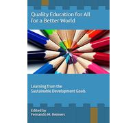 Quality Education for All for a Better World: Learning from the Sustainable Development Goals