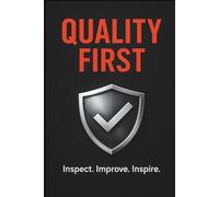 Quality First A Professional Productivity Notebook for Goal-Setters and High Performers: 100 Lined Pages with Motivational Quotes to Inspire Focus, Growth, and Excellence