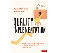 Quality Implementation : Leveraging Collective Efficacy to Make "What Works" Actually Work