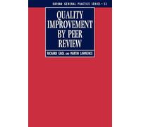 Quality Improvement by Peer Review: 32 (Oxford General Practice Series)
