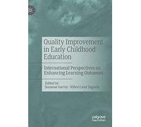 Quality Improvement in Early Childhood Education: International Perspectives on Enhancing Learning Outcomes