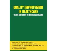QUALITY IMPROVEMENT IN HEALTHCARE: THE ART AND SCIENCE OF HEALTHCARE EXCELLENCE