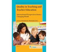 Quality in Teaching and Teacher Education: International Perspectives from a Changing World: 2 (Key Issues in Teacher Education: Policy, Research and Practice, 2)
