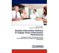 Quality Information Delivery in Supply Chain Information Performance: Usefulness, Privacy, Trust and Security for Information Delivery in Supply Chain Information Performance