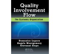 Quality, Involvement, Flow: The Systemic Organization