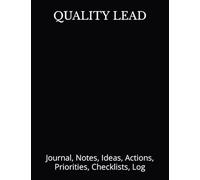 QUALITY LEAD: Journal, Notes, Ideas, Actions, Priorities, Checklists, Log-Tool for Daily Goal Setting Tracker Planner | Time Management | Performance ... for Meetings Productivity to do list notebook