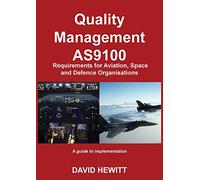 Quality Management : AS9100 Requirements for Aviation, Space and Defence Organisations: A guide to implementation
