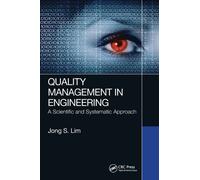 Quality Management in Engineering : A Scientific and Systematic Approach