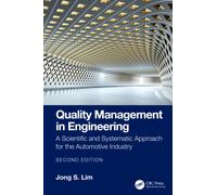 Quality Management in Engineering : A Scientific and Systematic Approach for the Automotive Industry