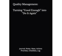 Quality Management: Turning “Good Enough” into “Do It Again”: Journal, Notes, Ideas, Actions, Priorities, Checklists, Log | Tool for Daily Goal ... | Project Office Book Gifts for Meetings