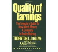 Quality of Earnings: The Investor's Guide to How Much Money a Company is Really Making by O'glove, Thornton L. (1987) Paperback