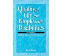Quality of Life for People with Disabilities: Models, Research and Practice