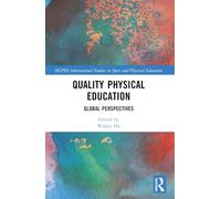 Quality Physical Education: Global Perspectives (ISCPES International Studies in Sport and Physical Education)