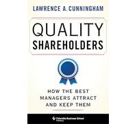 Quality Shareholders - How the Best Managers Attract and Keep Them