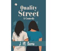 Quality Street : A Comedy