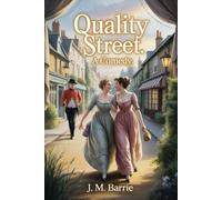 Quality Street: A Comedy: Annotated