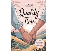 Quality Time - Die Premium Bucket List für Paare: Mit Tiefgründigen Fragen für mehr Nähe & echte Gespräche