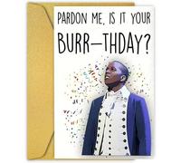 QualityLife Hamilton Birthday Card, Burr Birthday Card, The Musical Merch Birthday card, Pardon me, is it your Burr-thday?
